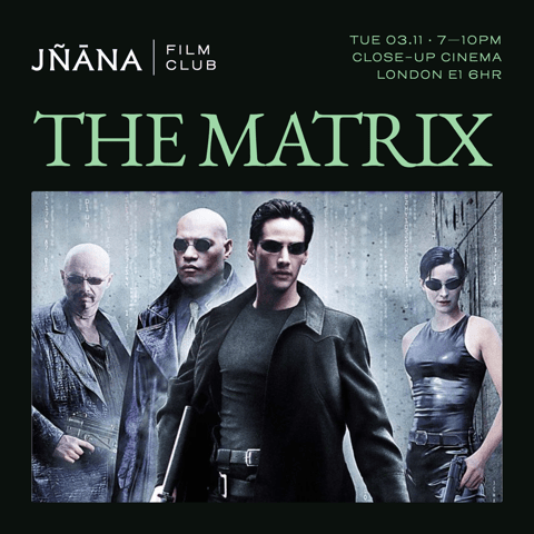 JÑĀNA FILM CLUB: THE MATRIX