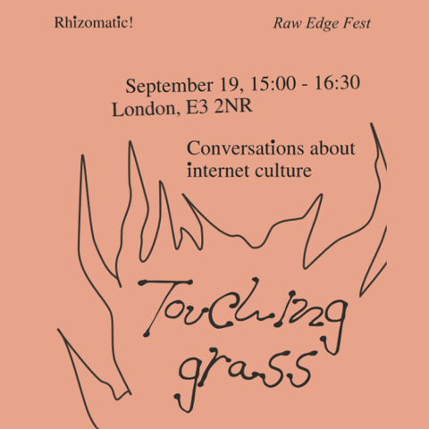 RAW EDGE FEST - 'Internet Culture, Interfaces & Intimacy: Touching Grass' - panel talk & workshop