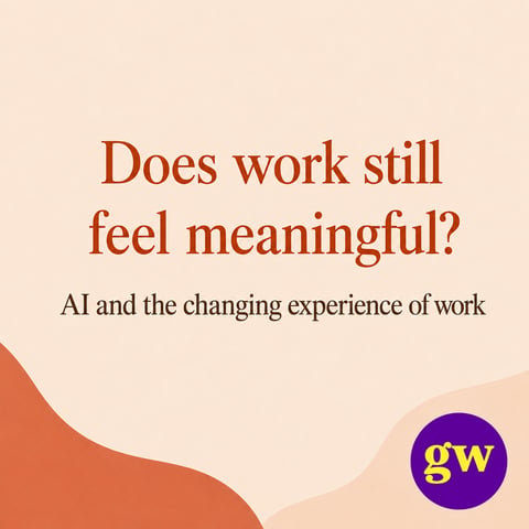 Does work still feel meaningful? AI and the changing experience of work