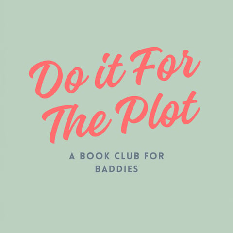 Do It For The Plot- Book Club