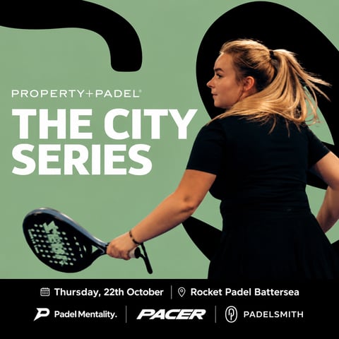 PROPERTY+PADEL PRESENTS: THE CITY SERIES LONDON | OCTOBER