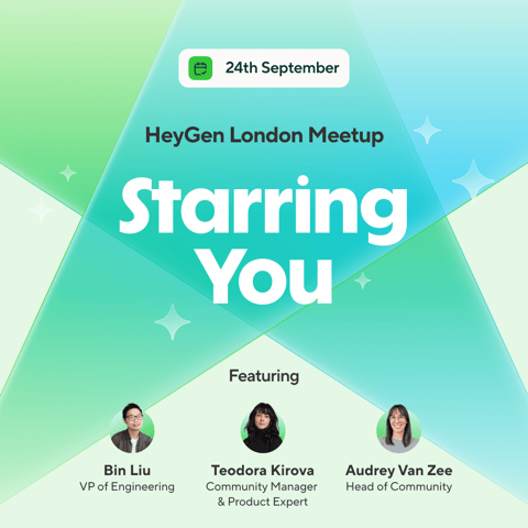 HeyGen London Meetup - Starring You
