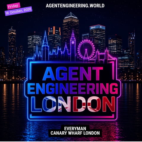 AgentEng London: The Agent Engineering Conference