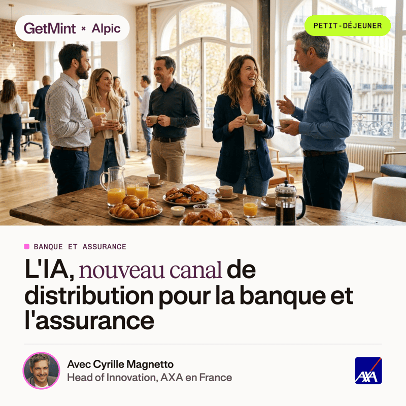 Petit-déjeuner GetMint x Alpic : l'IA, nouveau canal de distribution pour la banque et l'assurance