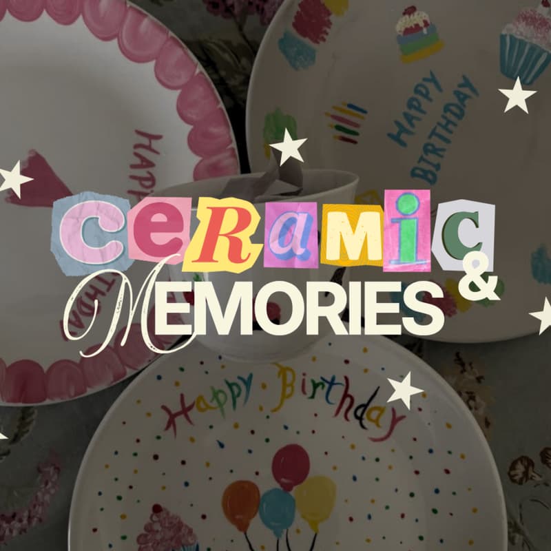 Ceramic & Memories 🎂