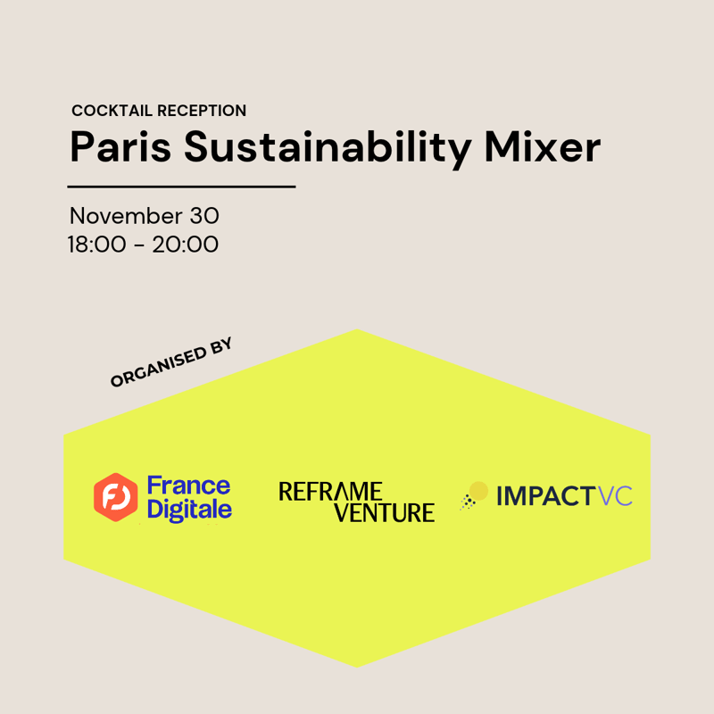 France Digitale x Reframe Venture x ImpactVC - Paris Sustainability Mixer