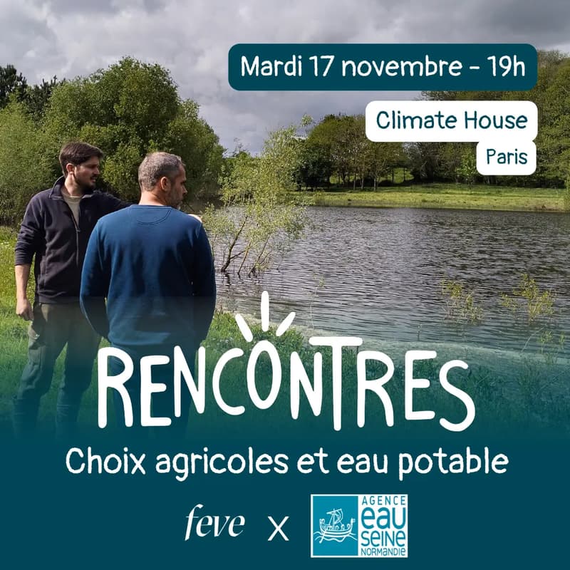 Choix agricoles et eau potable - Soirée avec FEVE et l'Agence de l'Eau Seine-Normandie