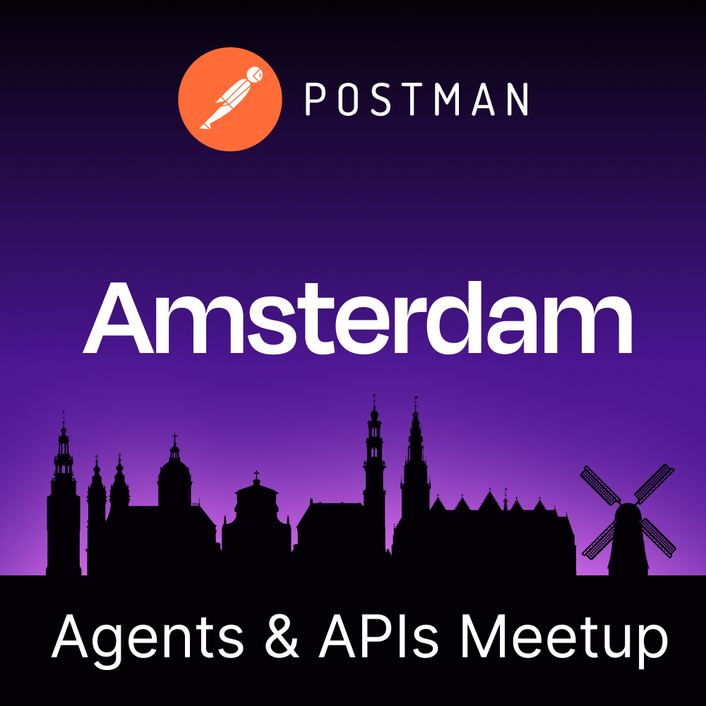 Agents & APIs Amsterdam Developer Meetup