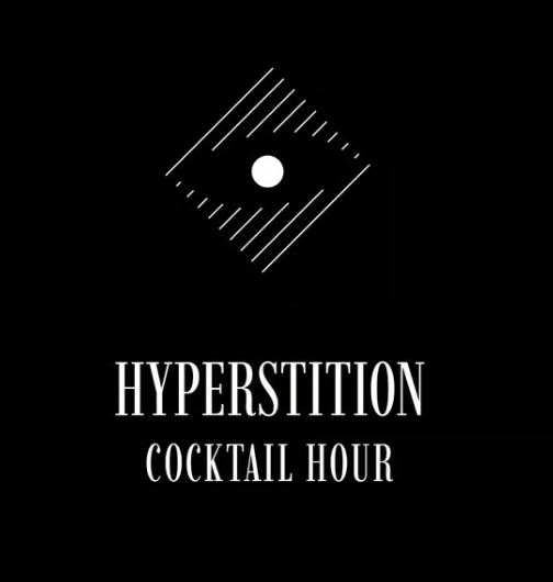 Hyperstition Incorporated Cocktail Hour