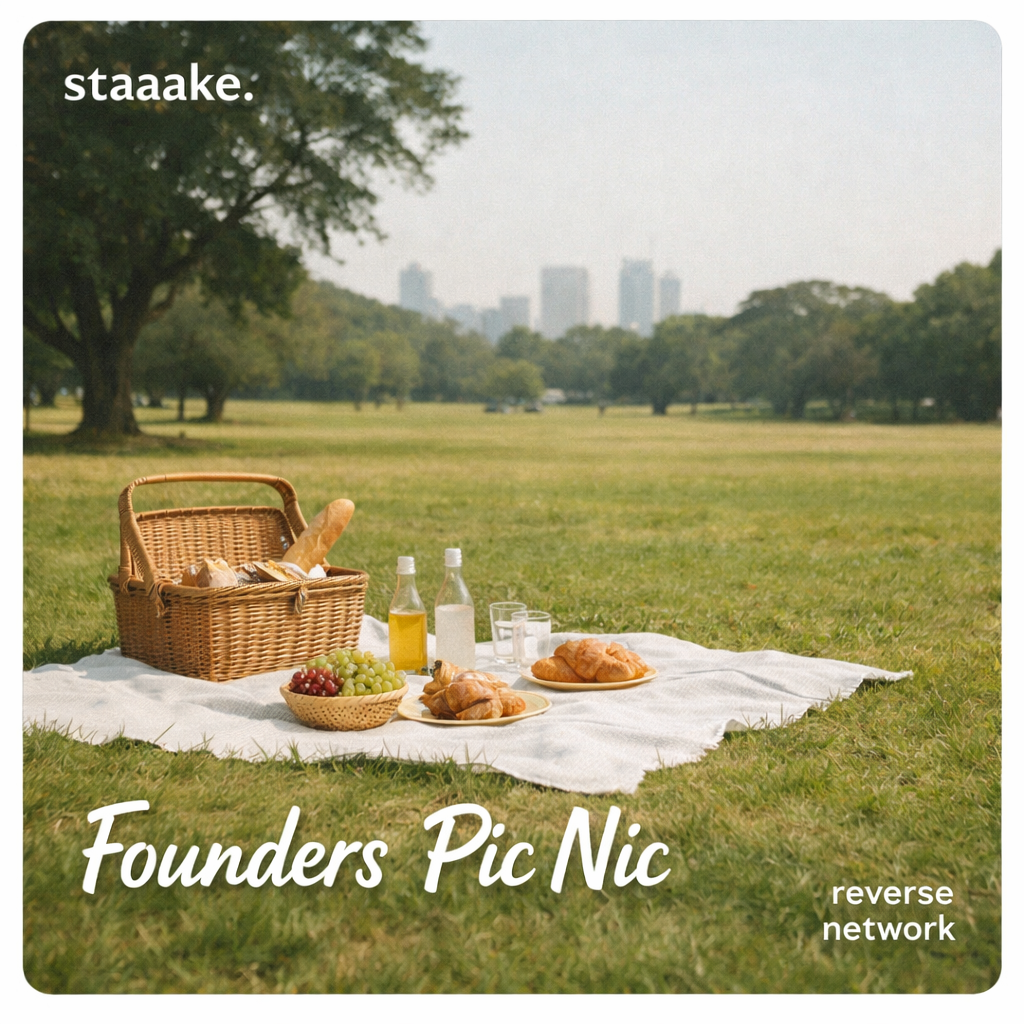staaake Founders Pic Nic — Reverse Network Meet