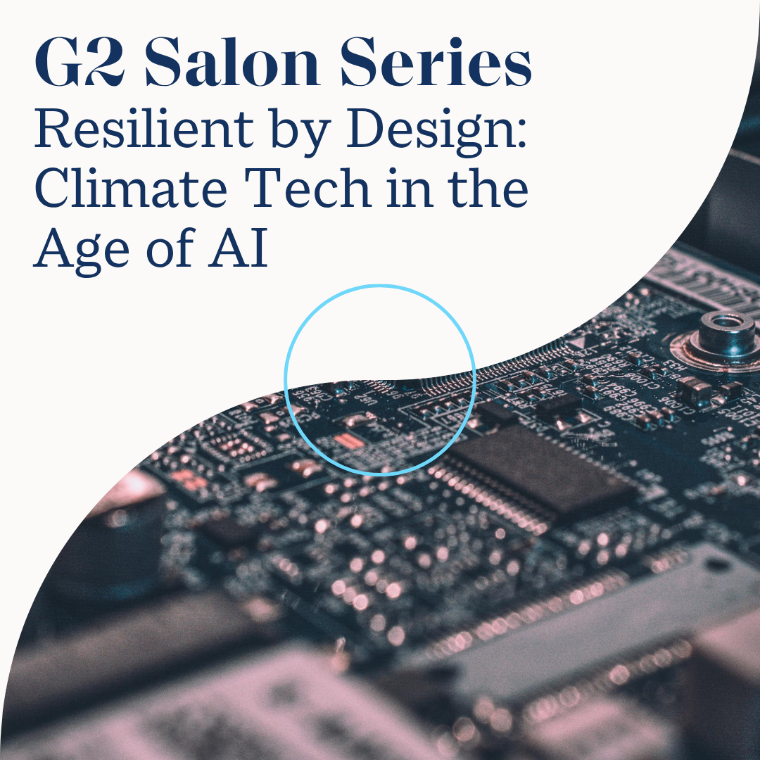 G2 Salon Series: Climate Tech - Resilient in the Age of AI