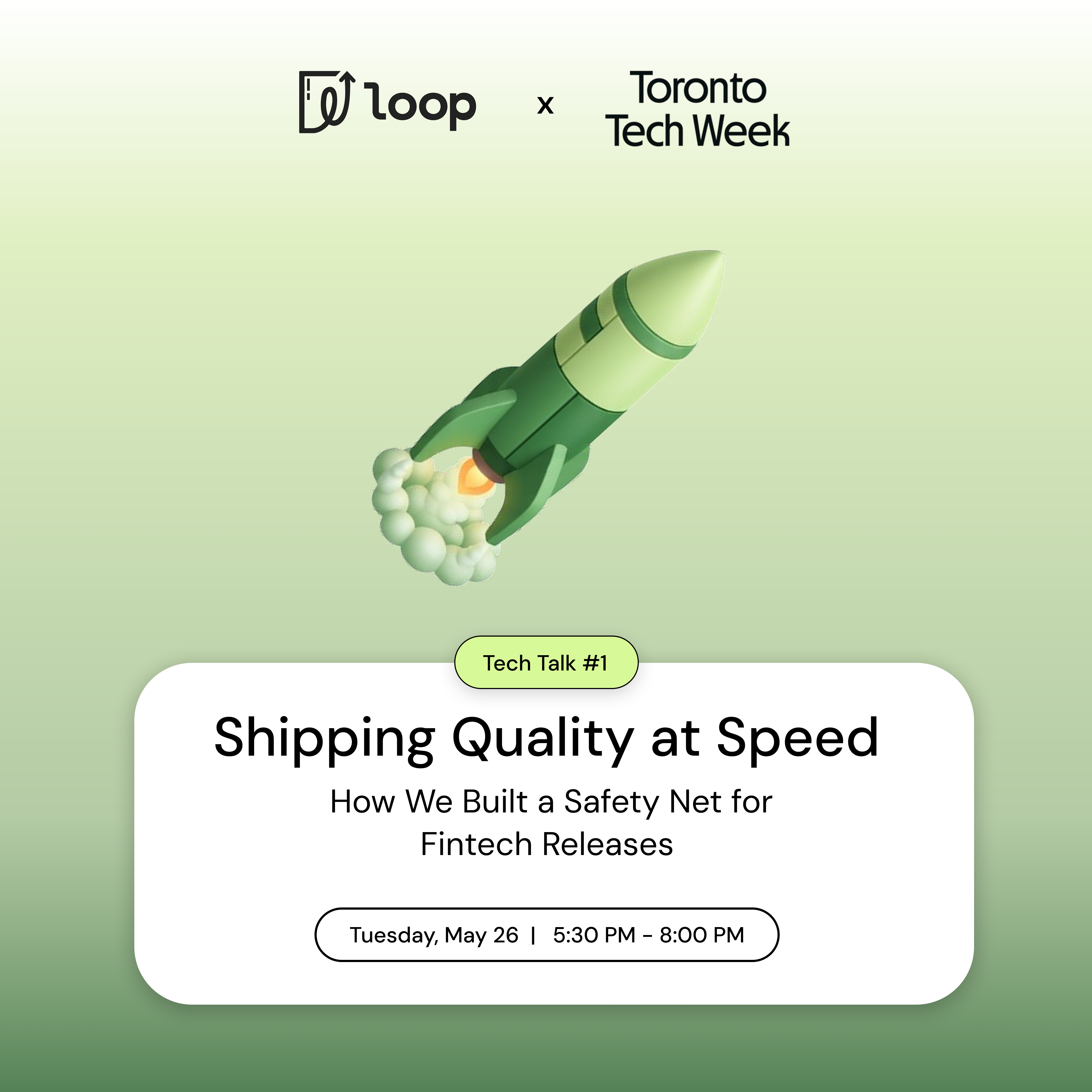 Toronto Tech Week x Loop Tech Talk 1: Shipping Quality at Speed - How We Built a Safety Net for Fintech Releases