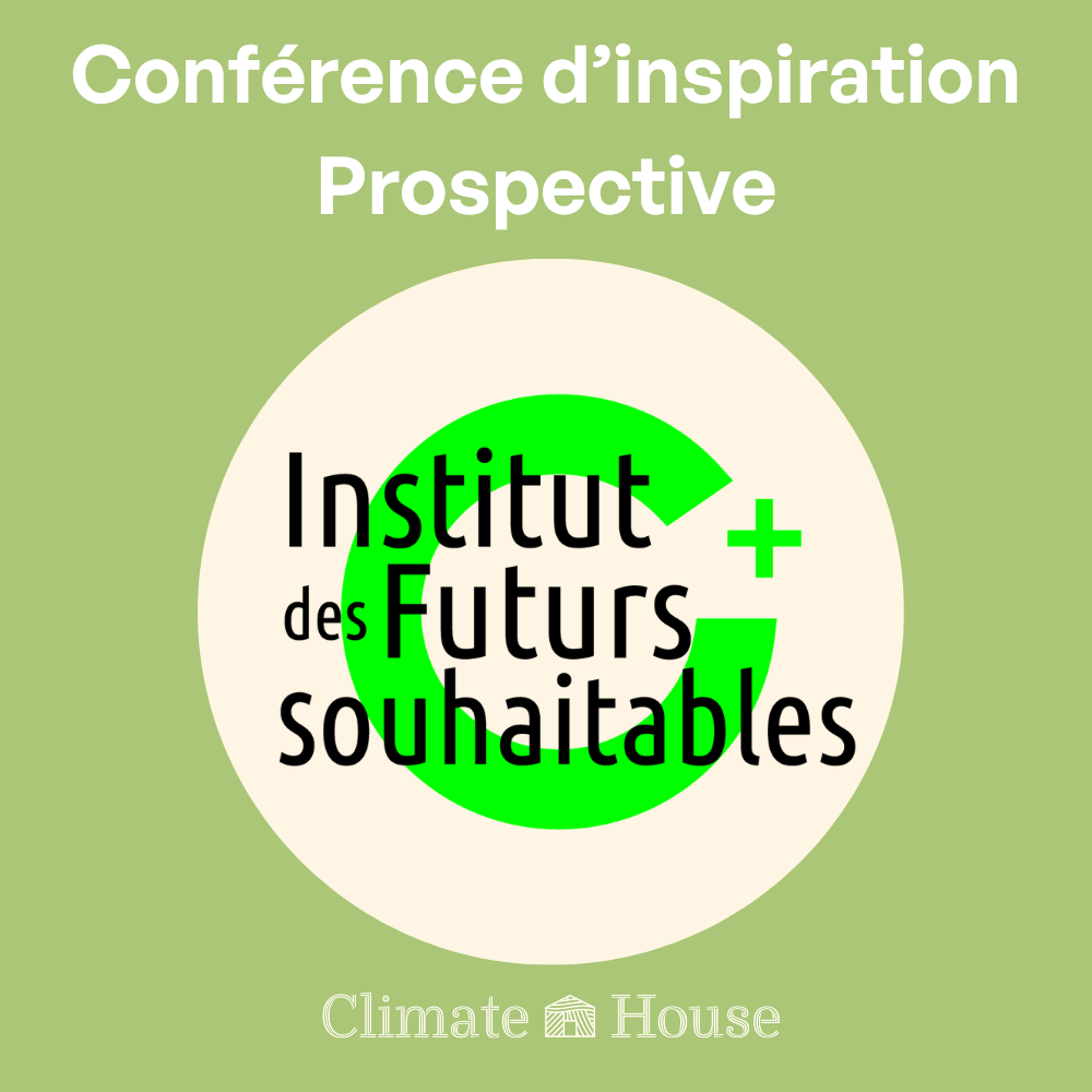 Cover art for #Conférence d’inspiration prospective avec l'Institut des Futurs souhaitables : 🧭 L’art d’imaginer l — Climate House Paris Sentier