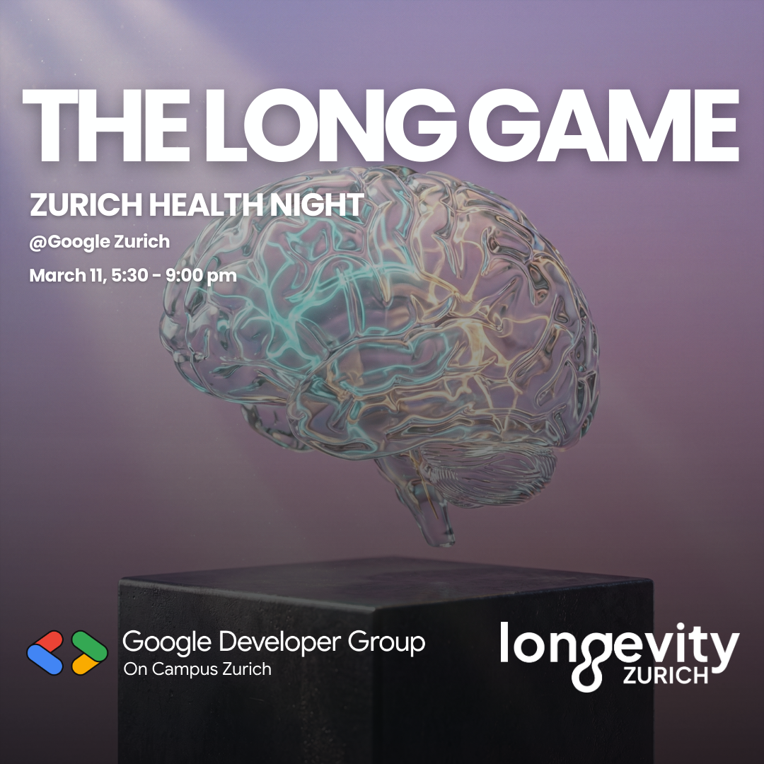 The Long Game: Zurich Health Night @Google