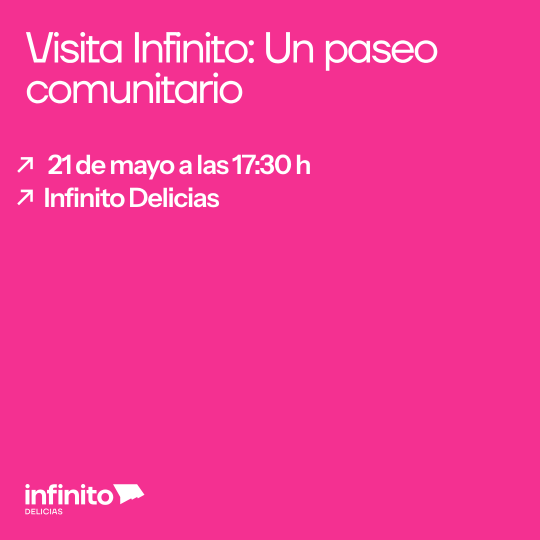 La arquitectura de Infinito Delicias: Visita pública guiada