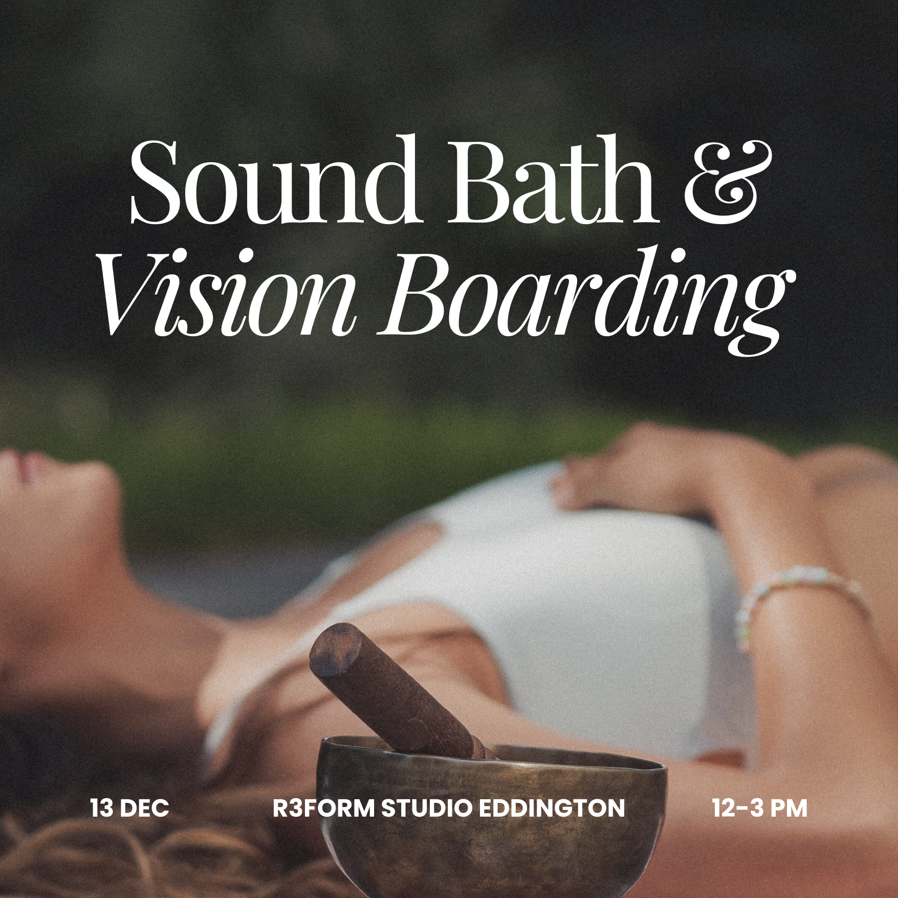 Cambridge Girlies x R3FORM Studio: Sound Bath & Vision Boarding