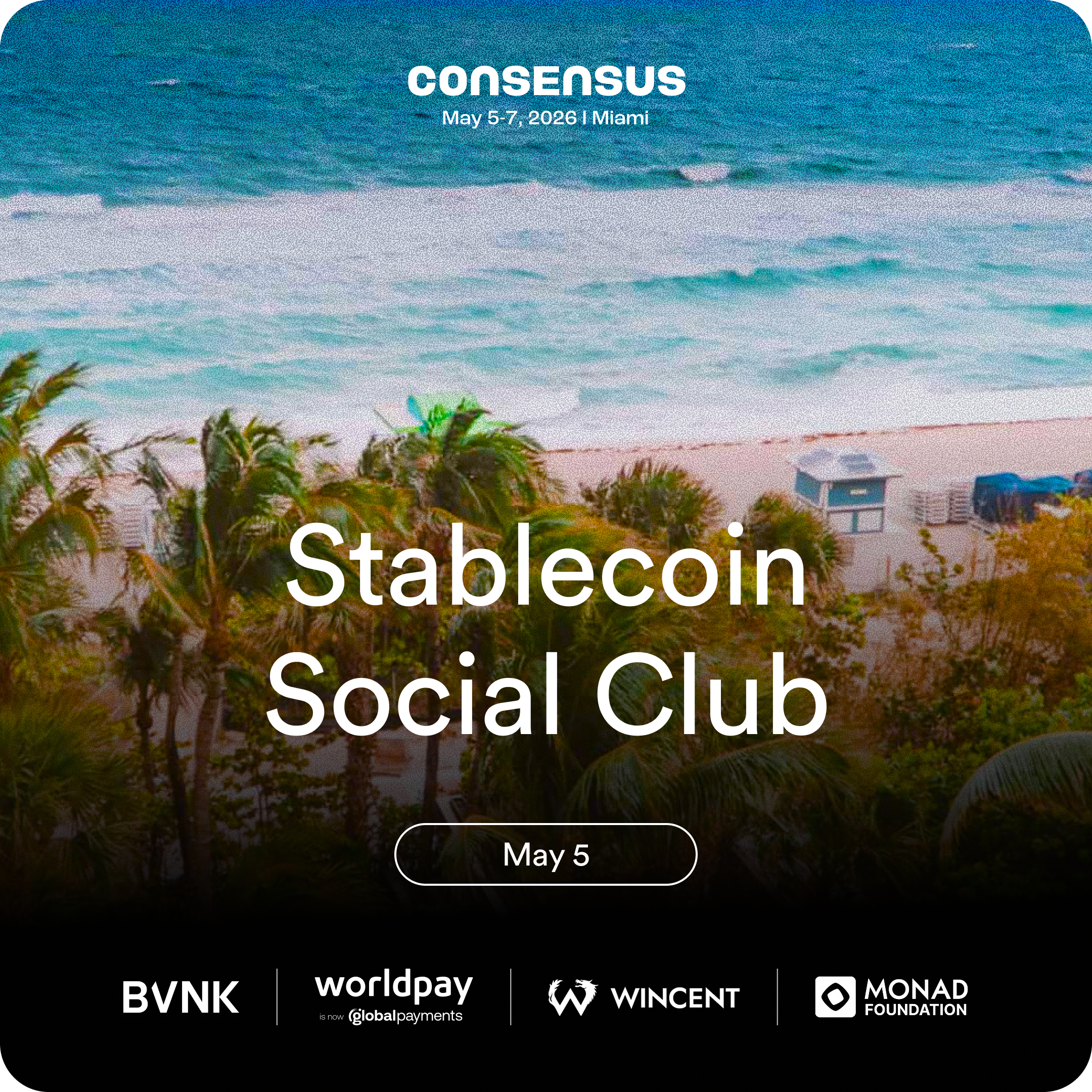 Stablecoin Social Club @ Consensus // Hosted by BVNK, Worldpay, Wincent, and Monad Foundation