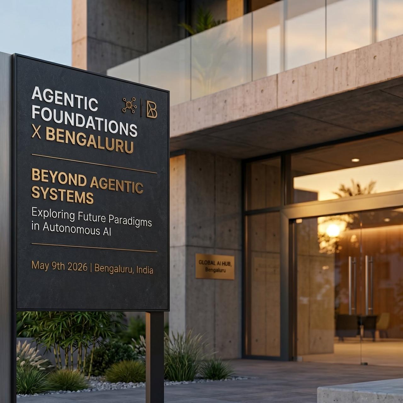 Agentic Foundation: Bengalaru Meetup: Beyond Agentic Systems