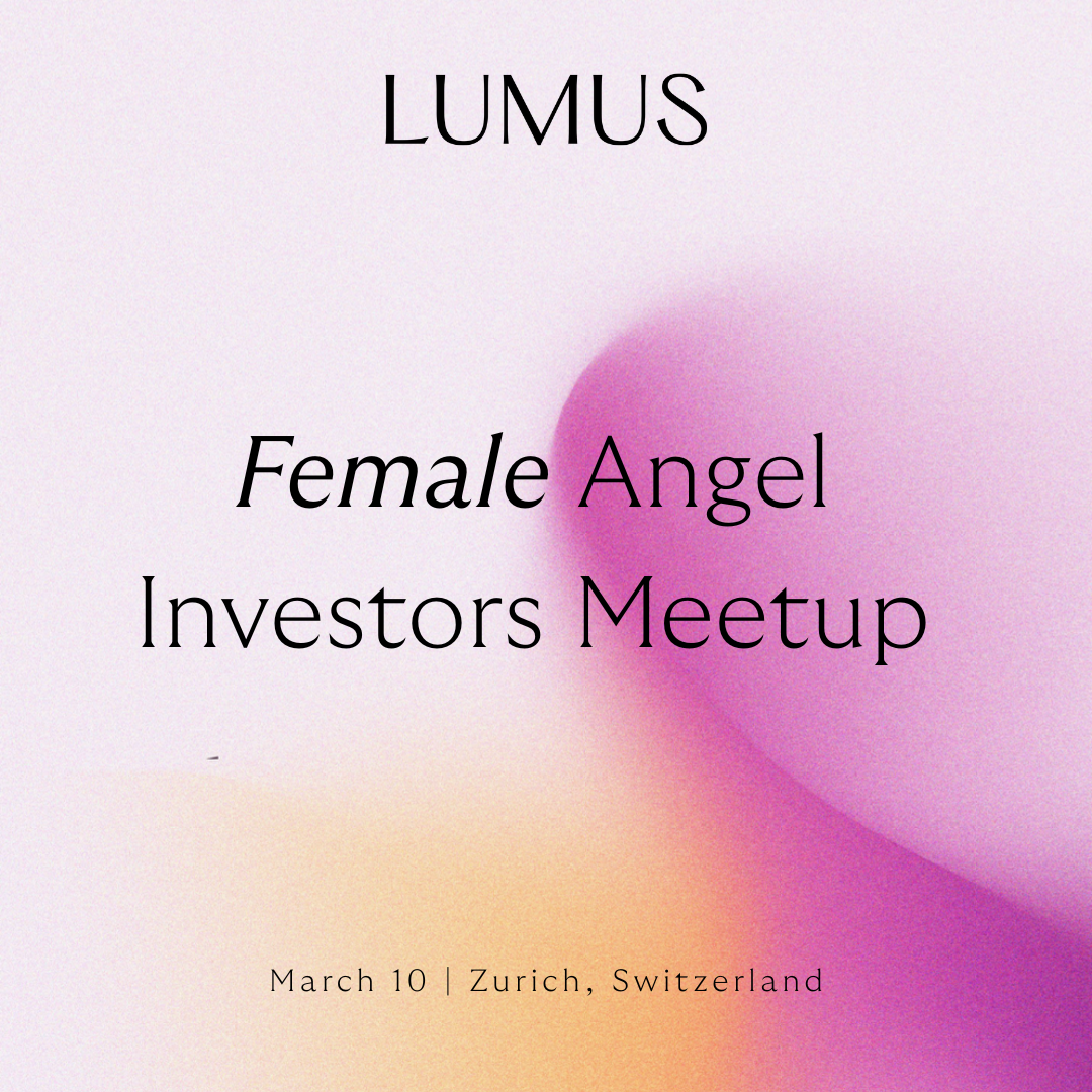 LUMUS Female Angel Investors Meetup Zurich