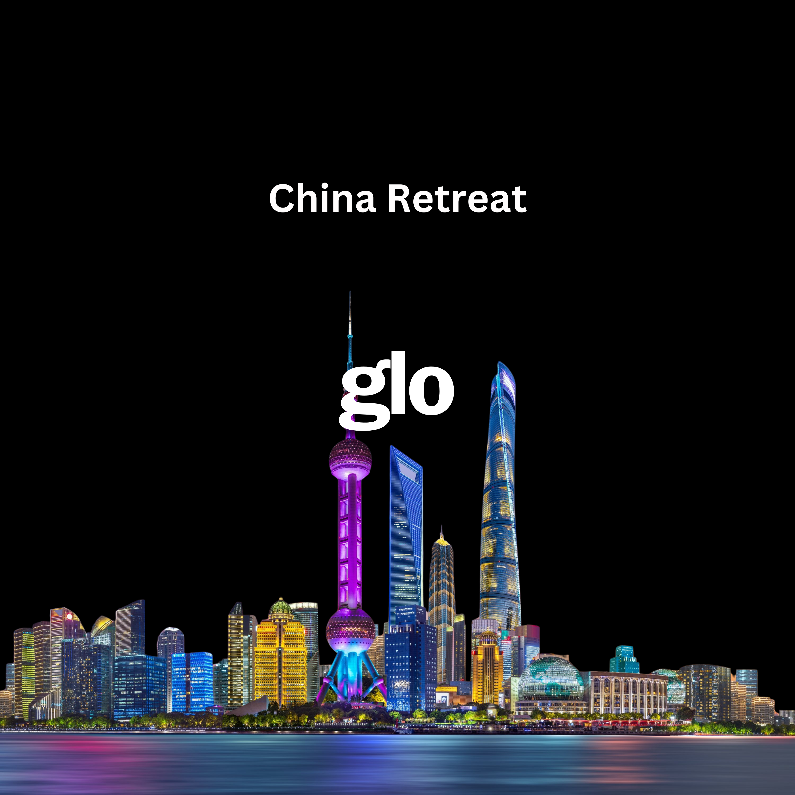 GLO China Retreat (10 people, 8 days, 2 cites)