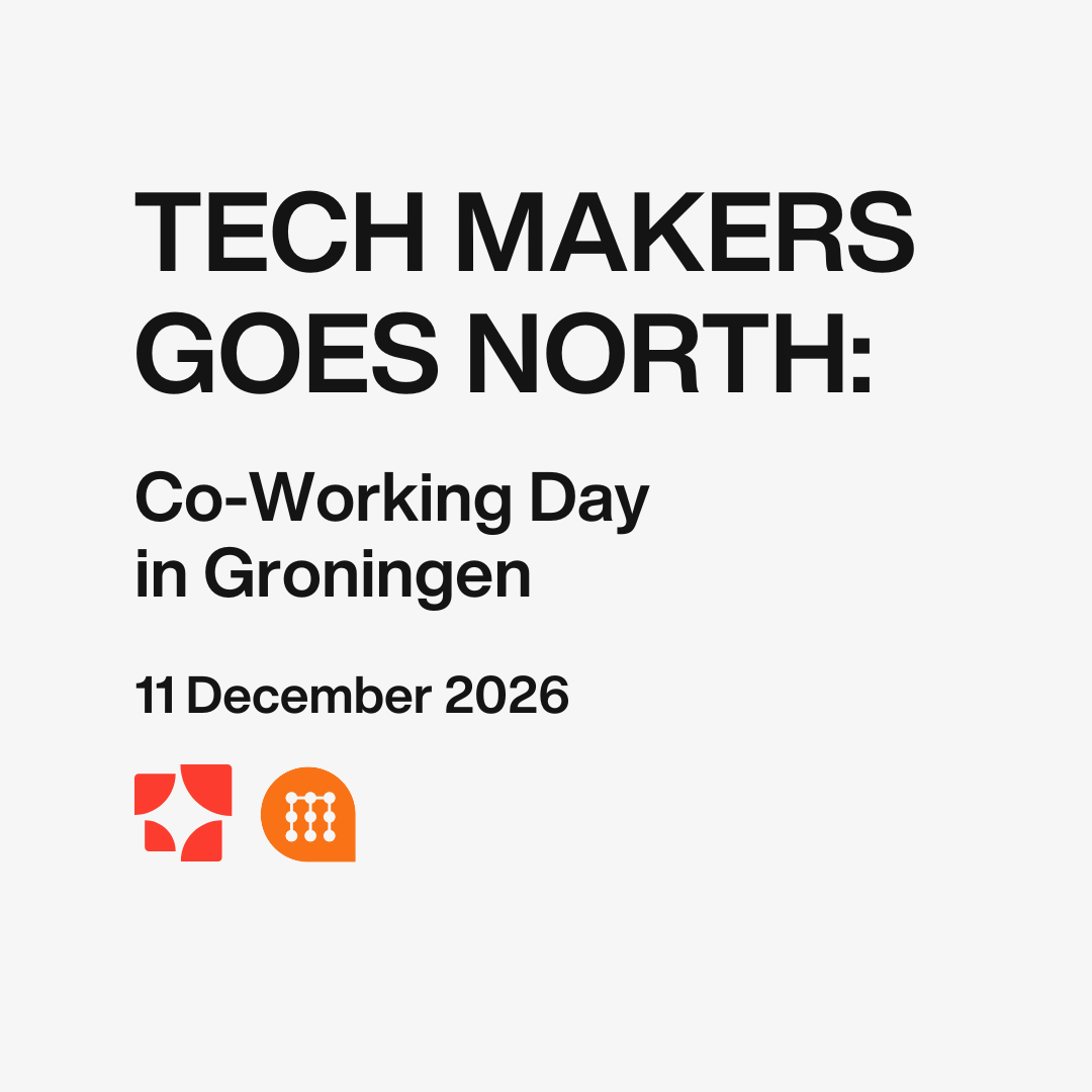 Tech Makers Goes North - Co-Working Day in Groningen