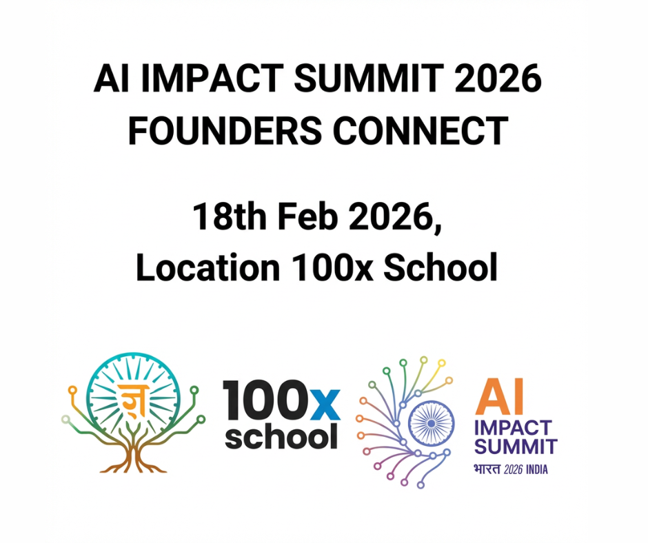 AI Impact Summit Founders Connect @ 100x School