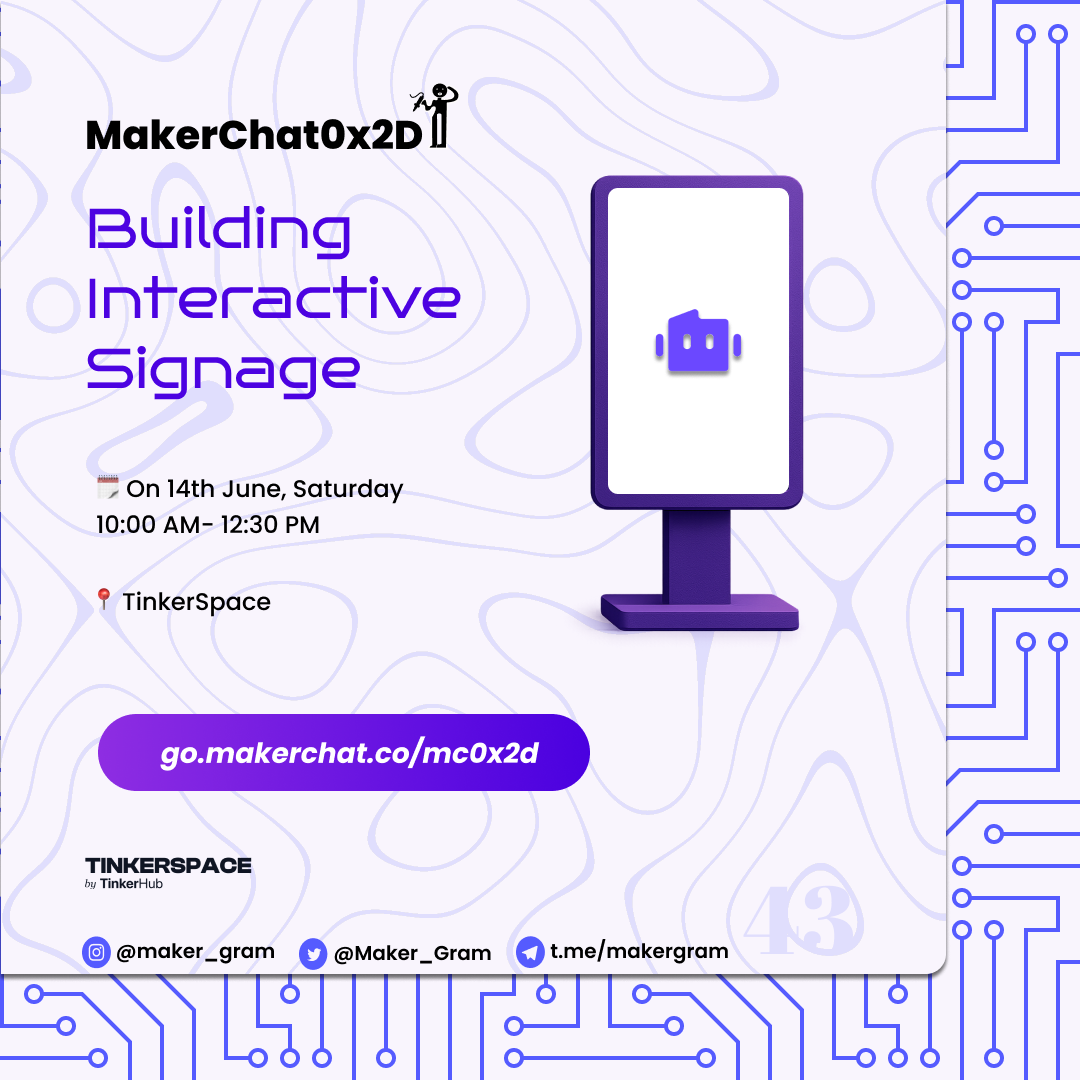 MakerChat0x2D: Building Interactive Signage