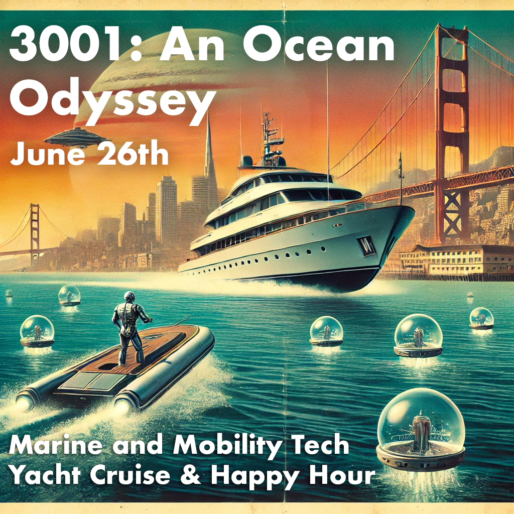 3001 an Ocean Odyssey: Marine and Mobility Tech Yacht Cruise & Happy Hour (+hydrofoil rides)