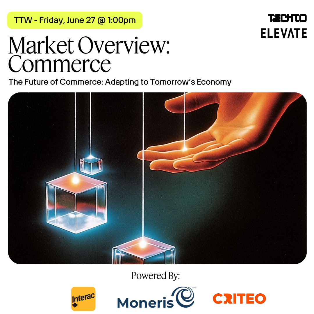Market Overview - Commerce Hosted by Moneris and Interac @ TechTO HQ