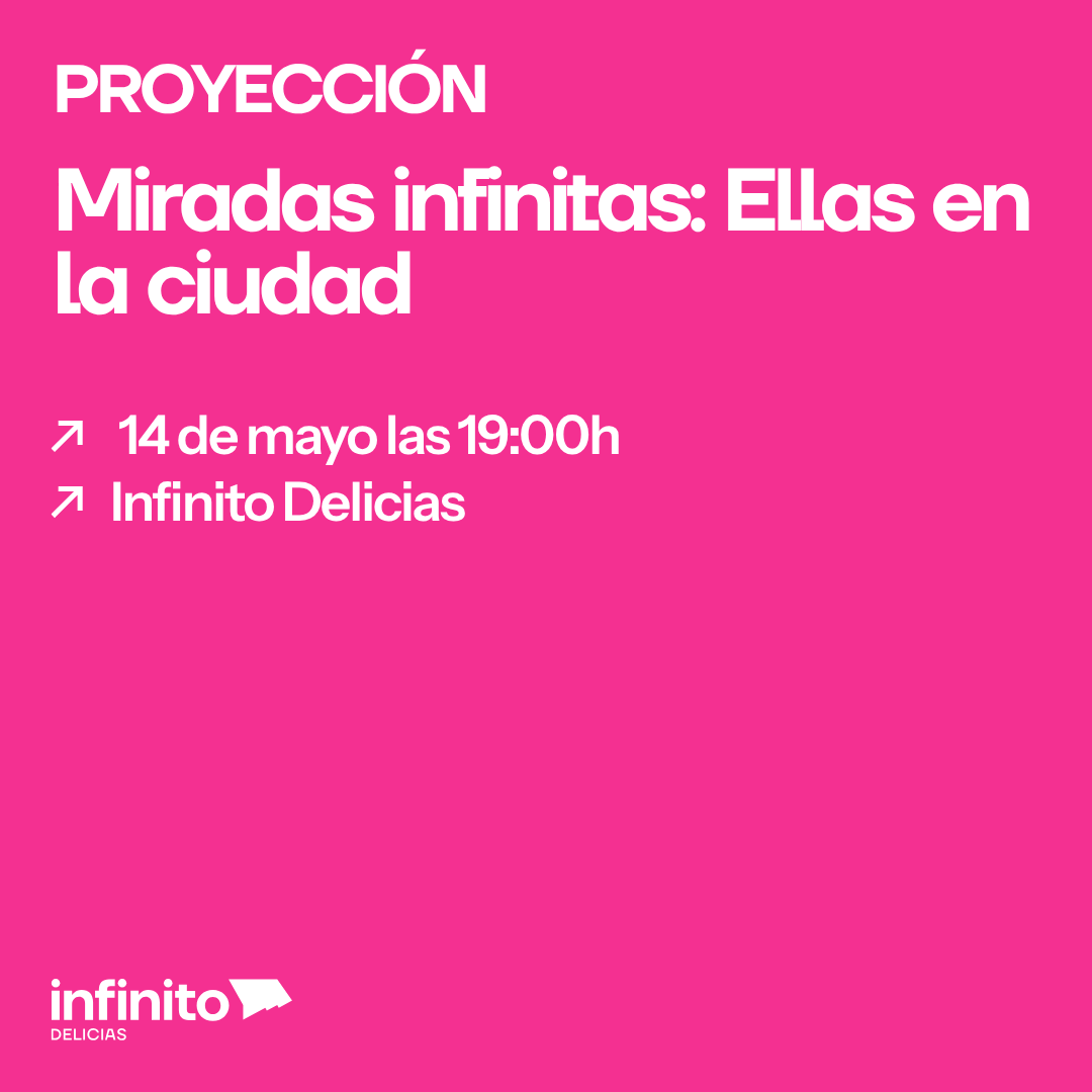 Cine Miradas Infinitas:  Ellas en la ciudad