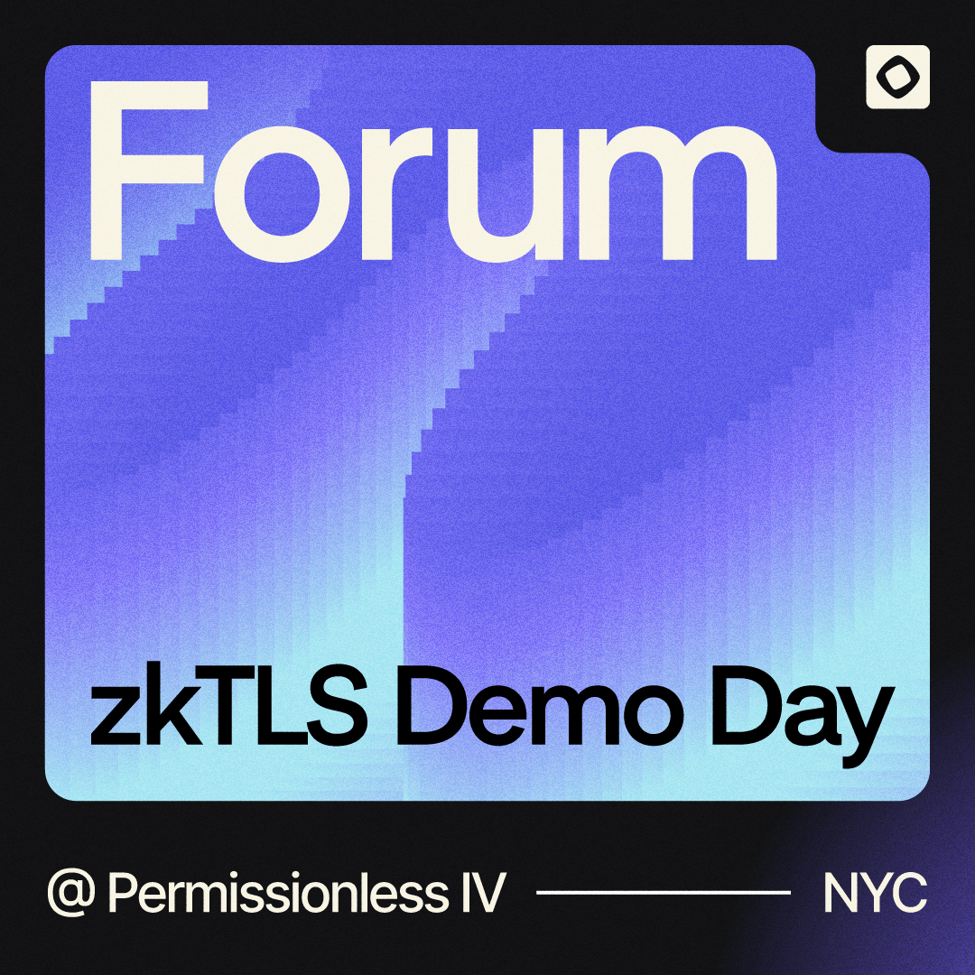 Forum | zkTLS Demo Day @ Permissionless