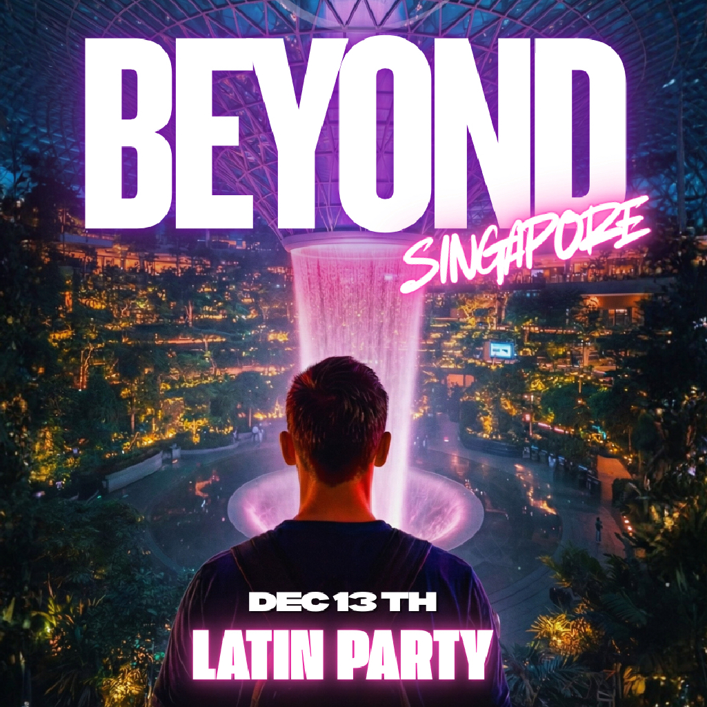 BEYOND Latin Party Singapore | Dec 13 at Lady Wu