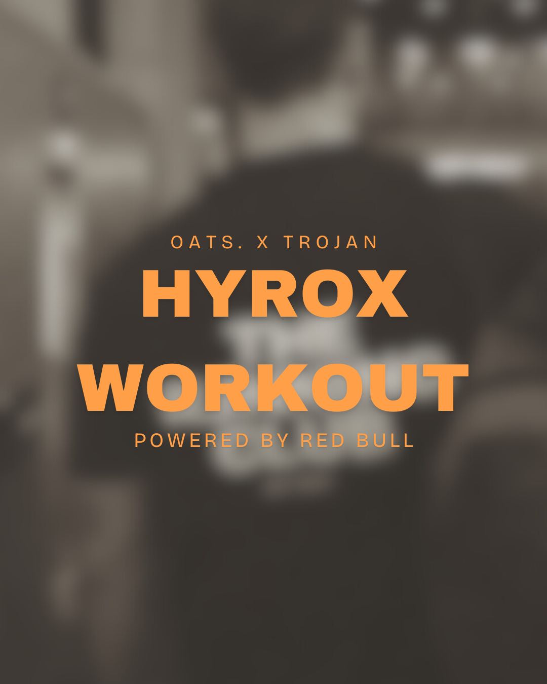 oats. x Trojan Performance HYROX WOD powered by Red Bull Austria