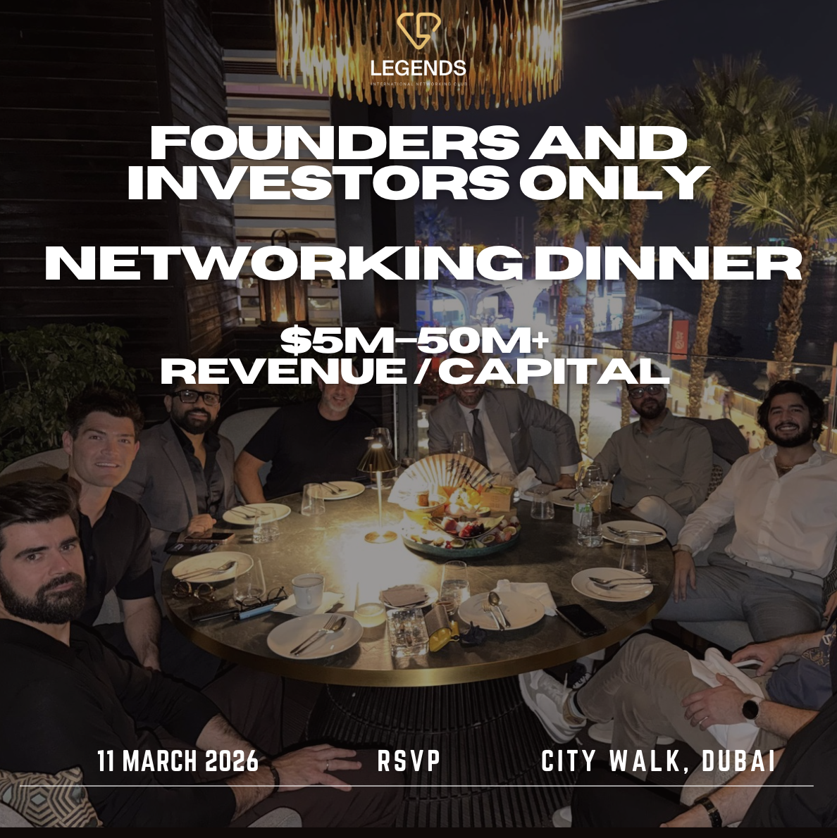 Private Founders and Investors ONLY Networking Dinner. $5M–50M Revenue | 8 Seats | CityWalk, Dubai