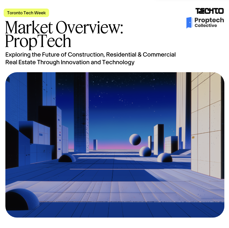 Market Overview - PropTech @ TechTO HQ