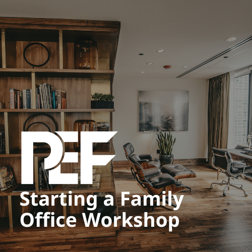 PEF+: Starting a Family Office Workshop