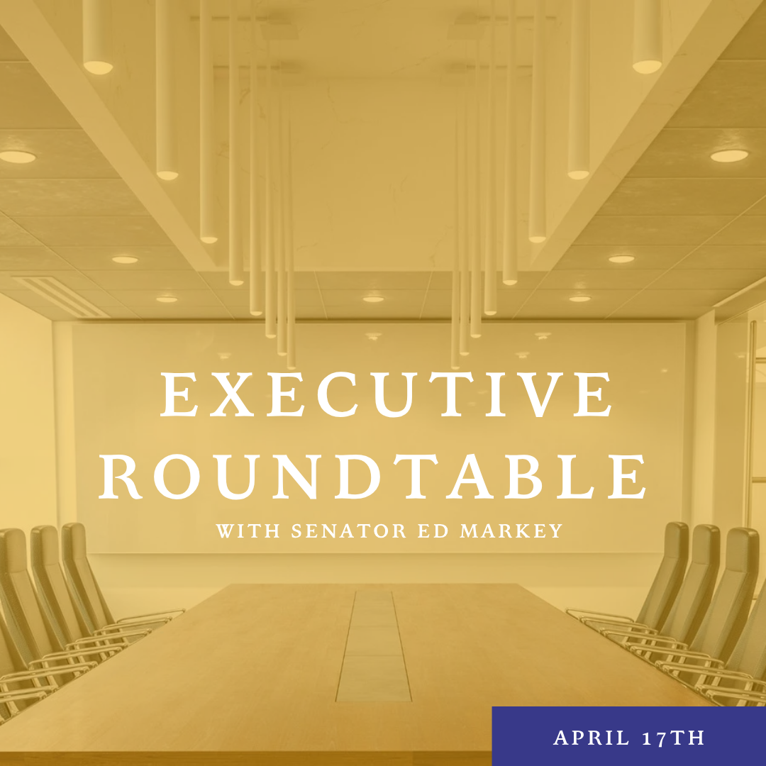Executive roundtable with Senator Ed Markey