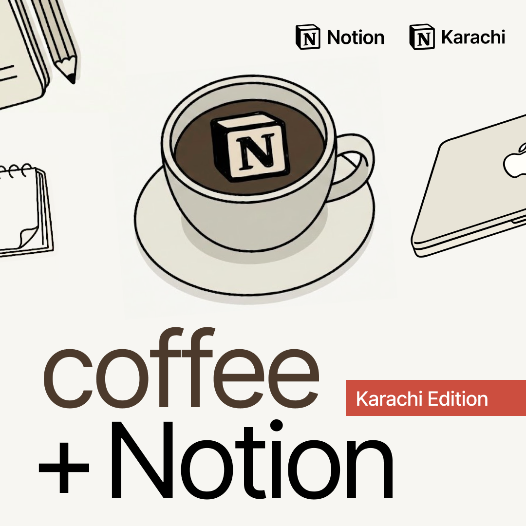 Coffee + Notion: Karachi Edition