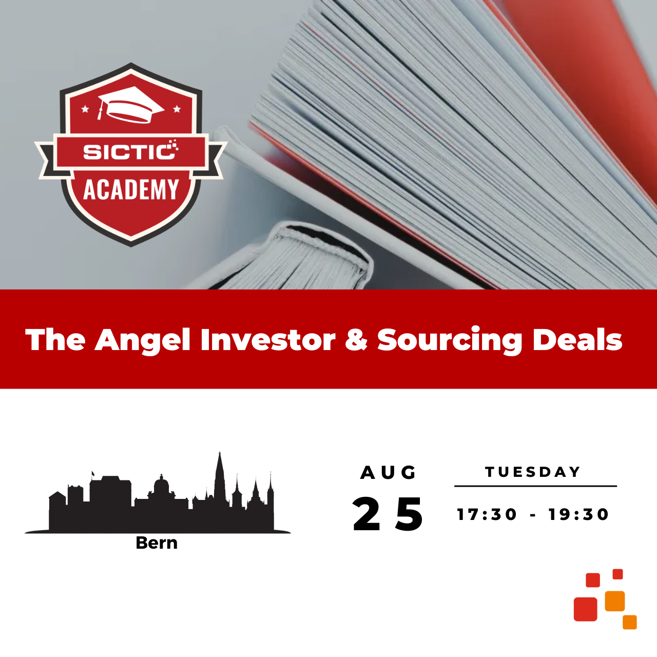 The Angel Investor & Sourcing Deals - SICTIC Academy Masterclass - 25.08.26 - Bern
