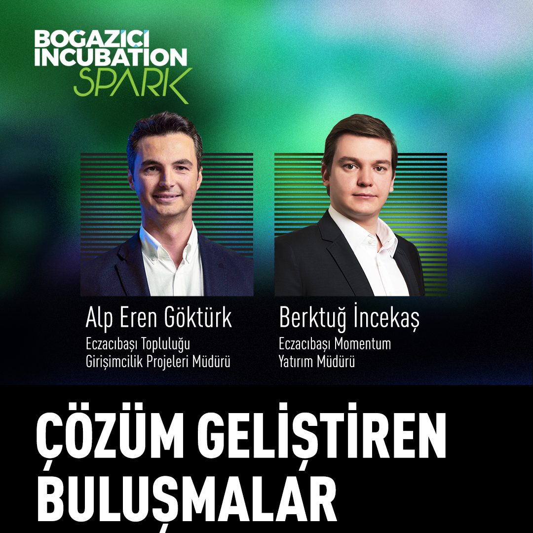 Boğaziçi Incubation: SPARK: Çözüm Geliştiren Buluşmalar