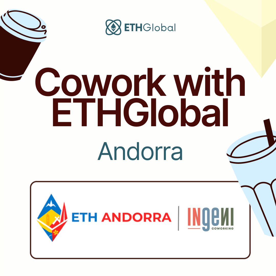 Cowork with ETHGlobal in Andorra with ETH Andorra: Designing Ethereum’s Next Primitives