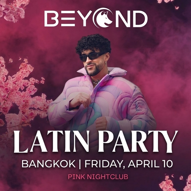 LATIN PARTY BKK 🇹🇭🔥 • by BEYOND • APRIL 10 • Pink Nightclub 🌸