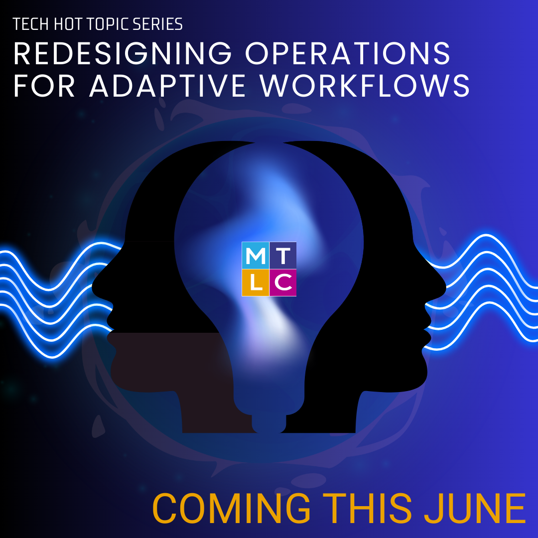 Tech Hot Topic Series: Redesigning Operations for Adaptive Workflows