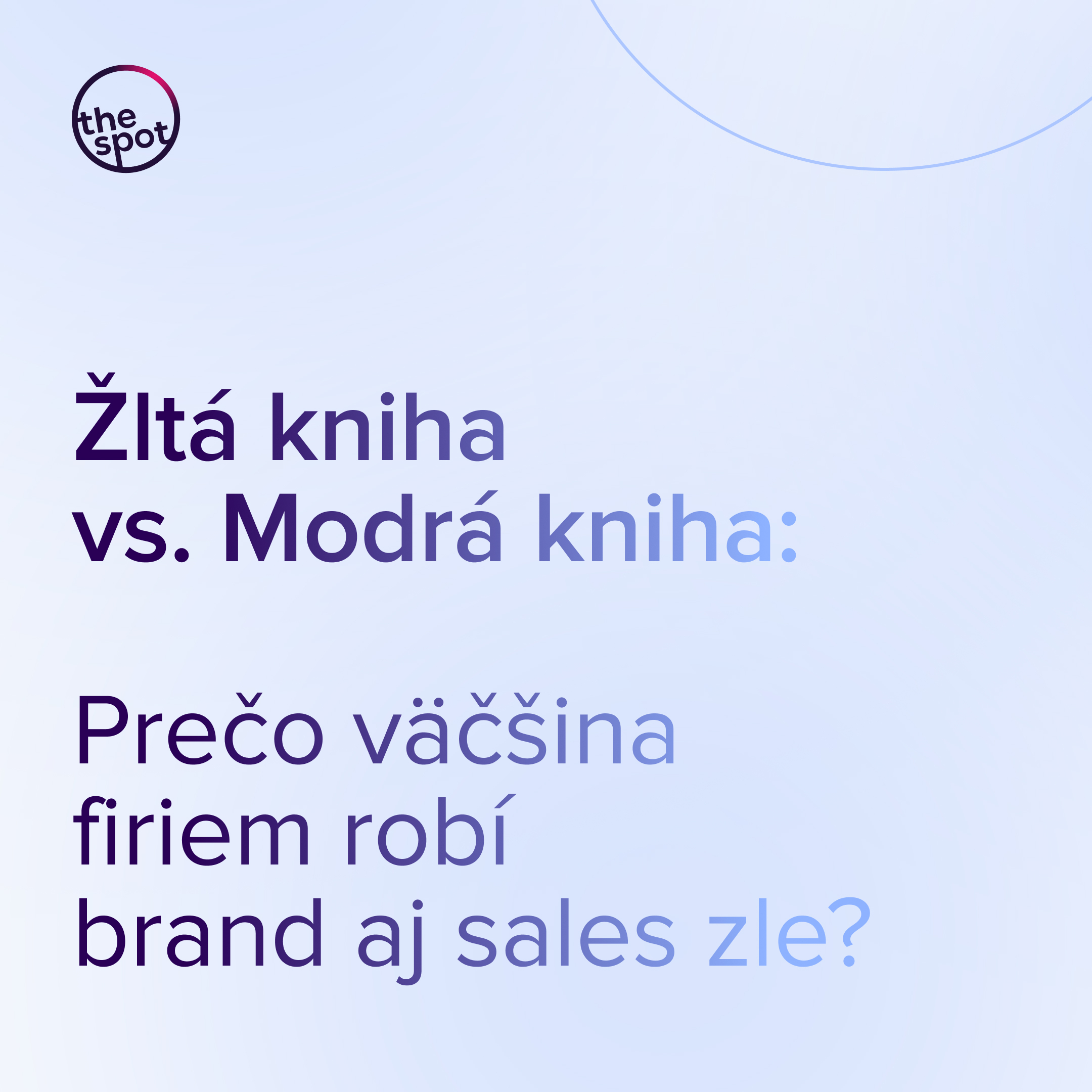 Žltá kniha vs. Modrá kniha: Prečo väčšina firiem robí brand aj sales zle?