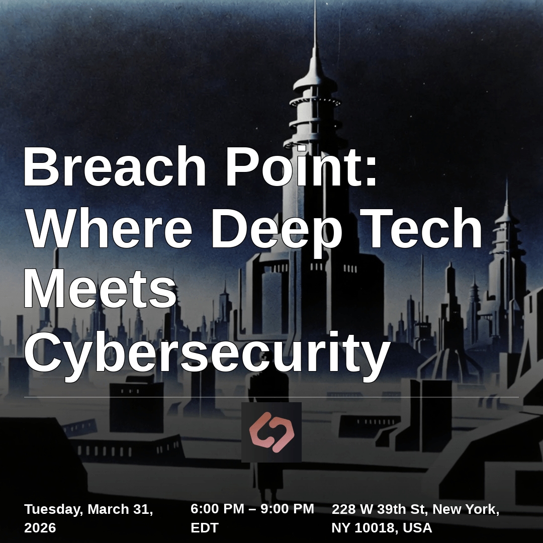 Breach Point: Where Deep Tech Meets Cybersecurity