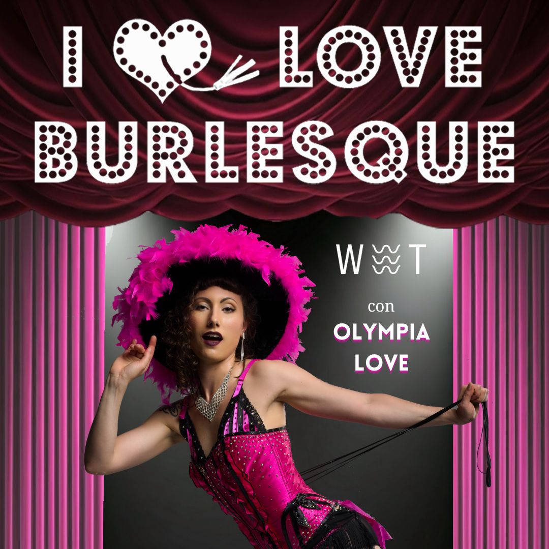 BURLESQUE - I LOVE BURLESQUE DI OLYMPIA LOVE - 18/12/2025