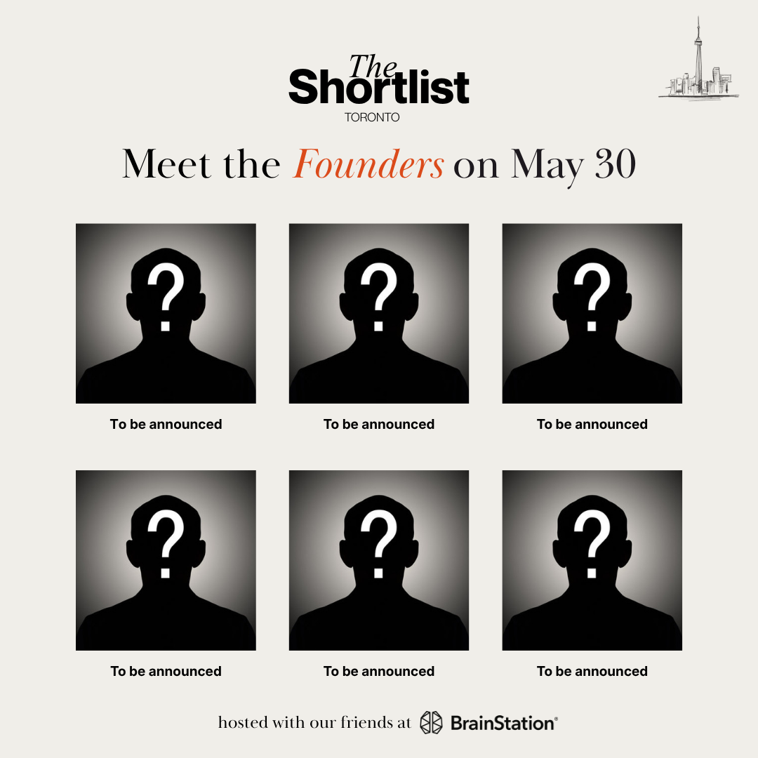 The Shortlist: April Founder Showcase (Toronto Edition)
