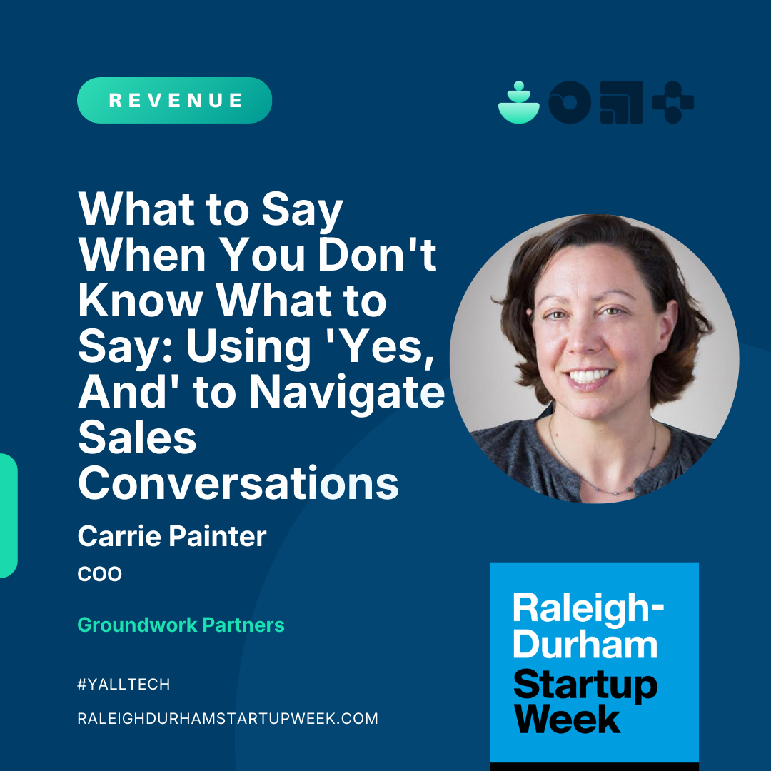 What to Say When You Don't Know What to Say: Using 'Yes, And' to Navigate Sales Conversations