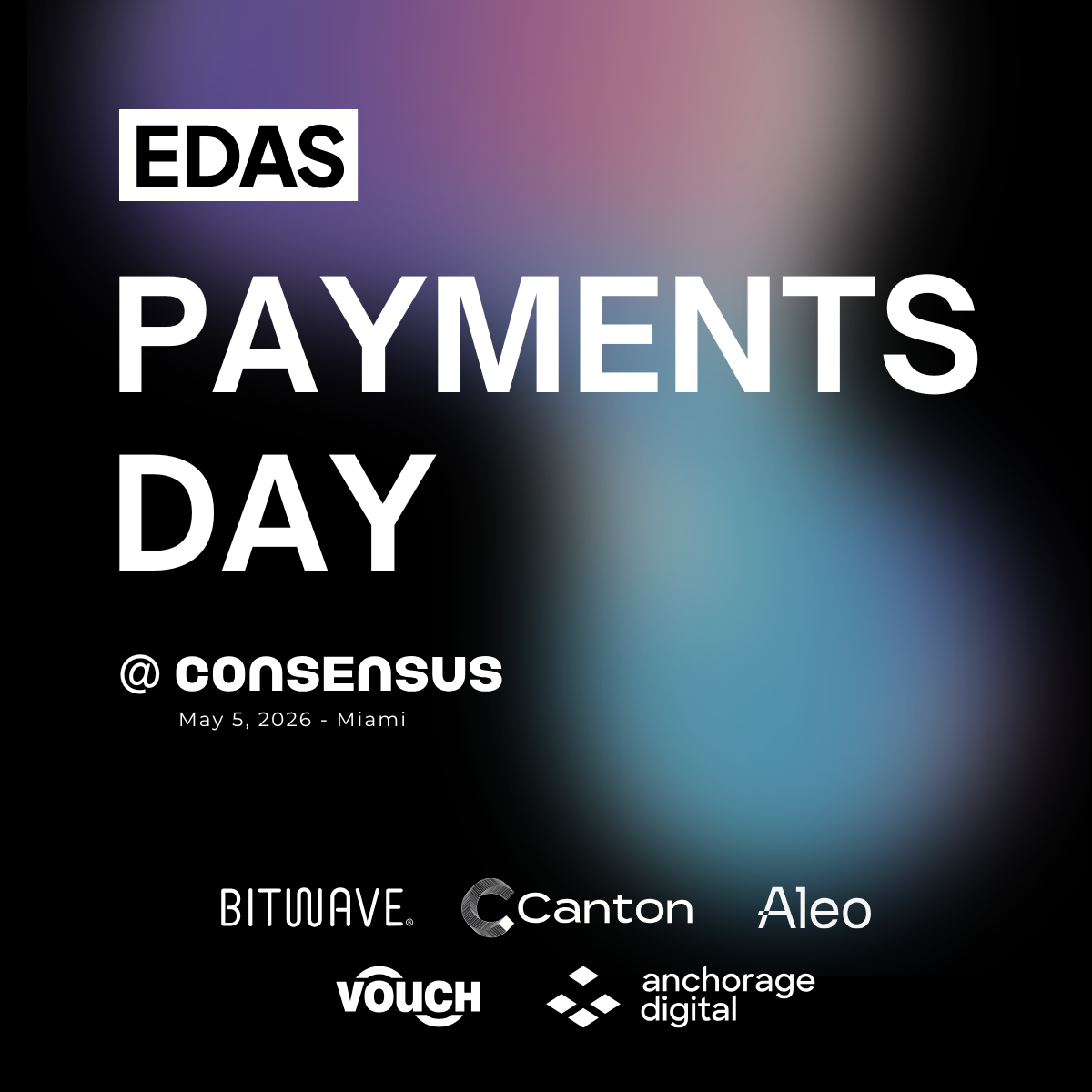 EDAS: Payments Day at Consensus 2026