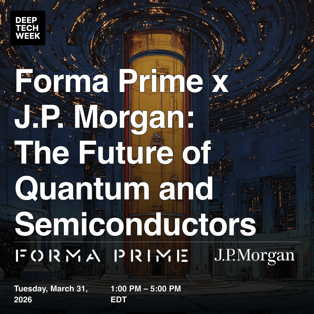 Forma Prime x J.P. Morgan: The Future of Quantum and Semiconductors
